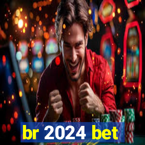 br 2024 bet